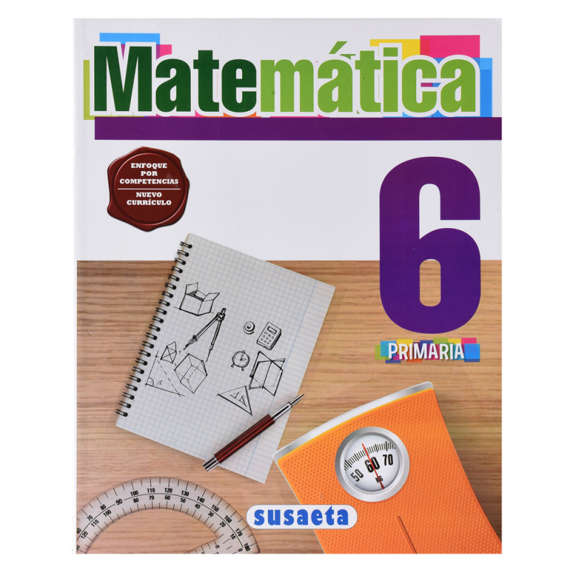 MATHEMATICS NO. 6 PRIMARY (COMPETENCE-BASED APPROACH) SUSAETA